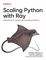 Scaling_Python_with_Ray_Adventures_in_Cloud_and_Serverless_Patterns.epub